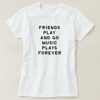 Vänner och musikcitat Kvinnor T-Shirt