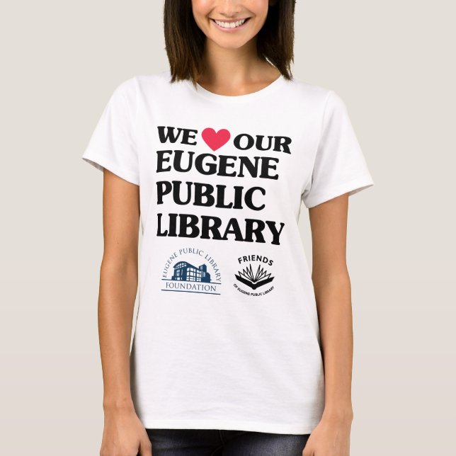 Vänner och stiftelse Kärlek Eugene Public Bibliote T Shirt (Framsida)