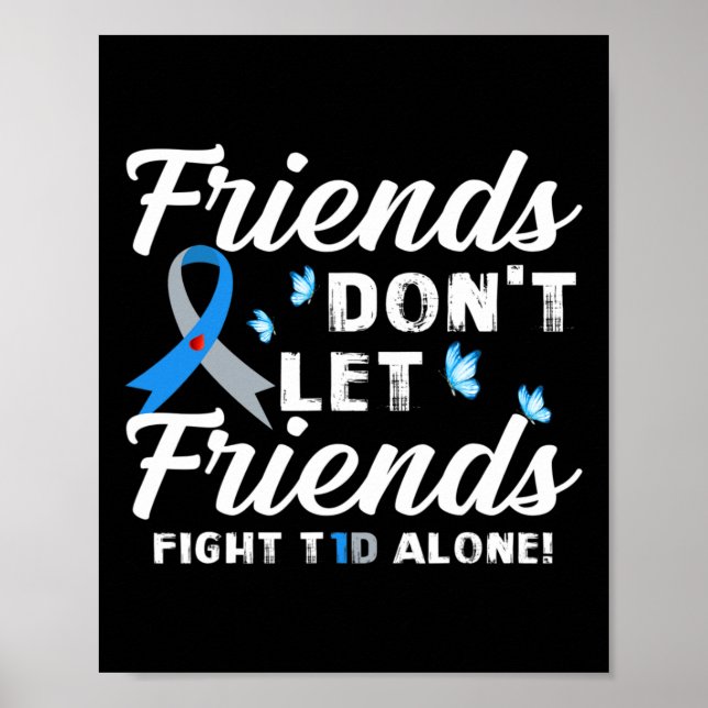 Vänner ska inte låta vänner bekämpa T1D-Ensam-diab Poster (Framsidan)