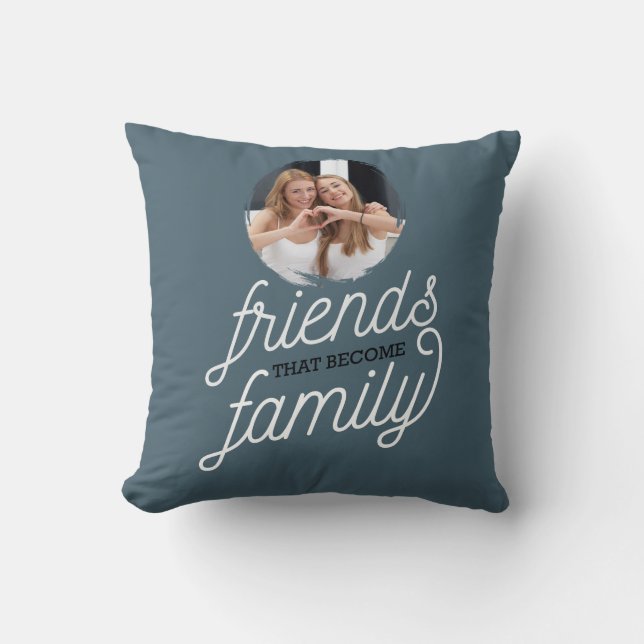 Vänner som blir till familj med fotokudde kudde (Framsida)