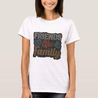 Vänner som familj t shirt