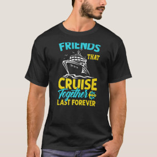 Vänner som kryssar ihop förra gången för Cruisi T Shirt