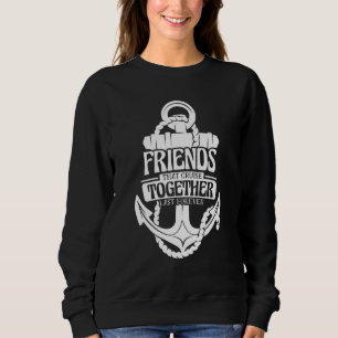 Vänner som kryssar tillsammans varar för evigt t shirt