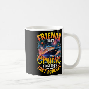 Vänner som kryssar tillsammans varar för evigt vän kaffemugg