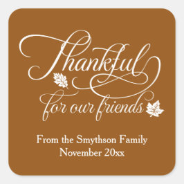 Vänner som tackar våra vänner fyrkantigt klistermärke