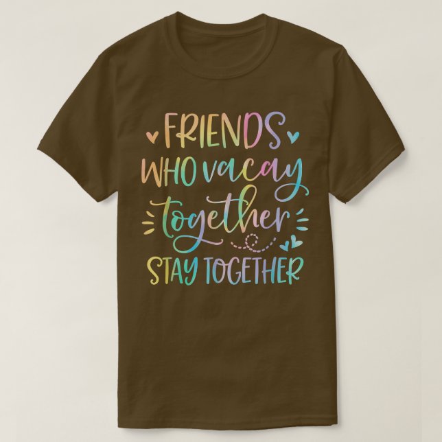 Vänner som vacay tillsammans stannar tillsammans t shirt (Design framsida)