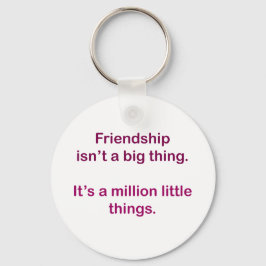 Vänskap är inte ett stort sak. nyckelring