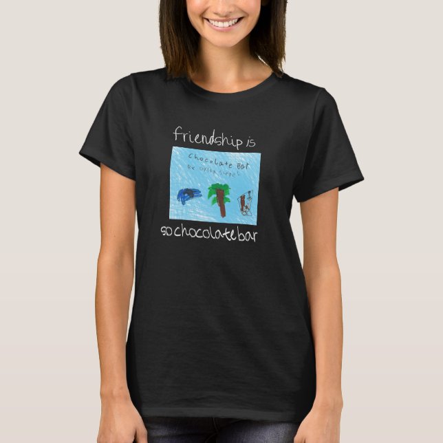 Vänskap är så chokladpubutslagsplatsen! t-shirt (Framsida)