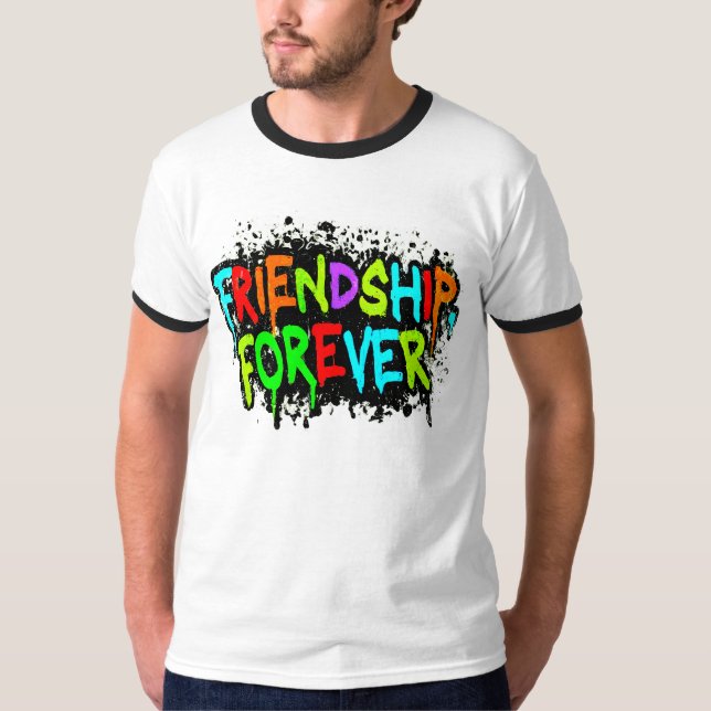 Vänskap, Forever T-Shirt (Framsida)