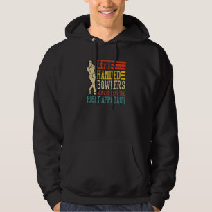 Vänsterhänta bowlare har alltid rätt tillvägagångs hoodie