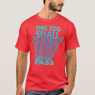 Vänta, även detta ska passera 1 t shirt