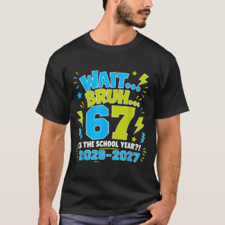 Vänta Bror 67 Är Läsåret Tillbaka Till Skolan 2026 T Shirt