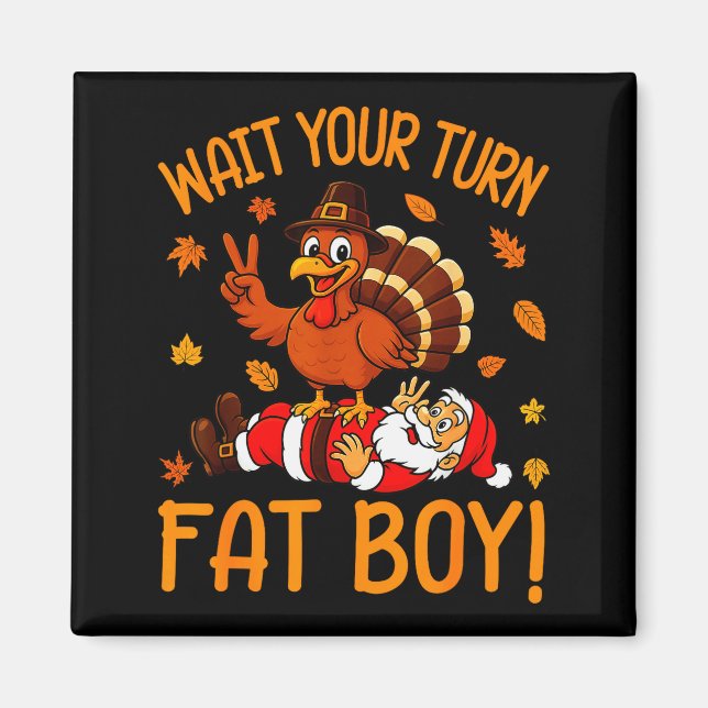 Vänta din tur Rolig Thanksgiving Turkey Santa Chr Magnet (Framsidan)