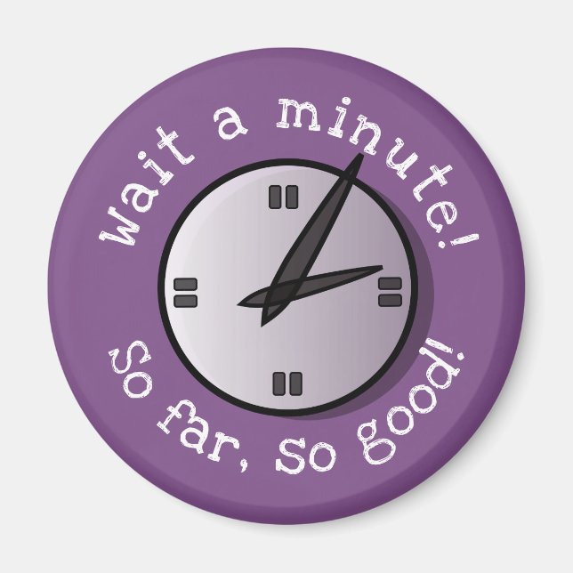 Vänta en minut så långt Bra Magnet (Framsidan)