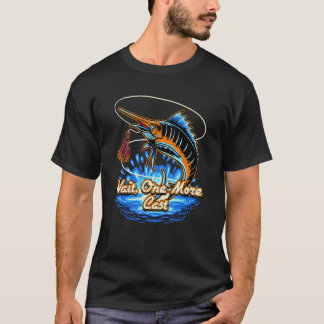 Vänta en till Cast Hobby Freshwater Pastime T Shirt