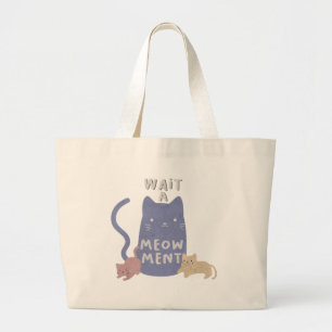 Vänta ett Meow-ment Jumbo Tygkasse