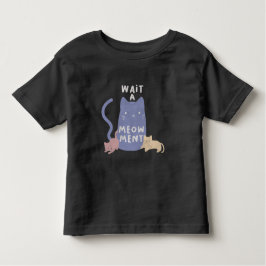 Vänta ett Meow-ment T Shirt