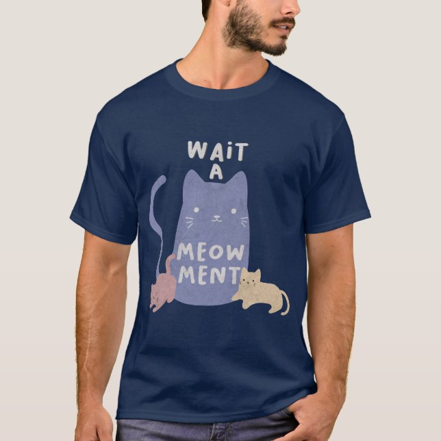 Vänta ett Meow-ment T Shirt (Framsida)