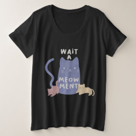 Vänta ett Meow-ment T Shirt