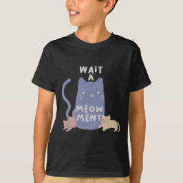 Vänta ett Meow-ment T Shirt