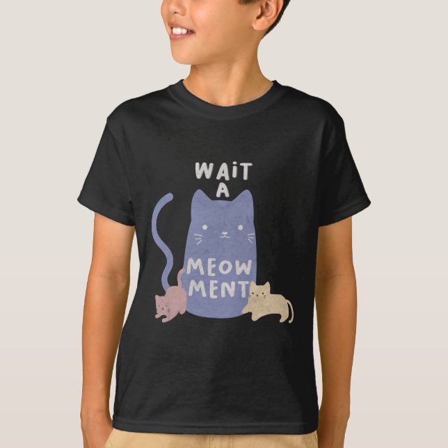 Vänta ett Meow-ment T Shirt (Framsida)