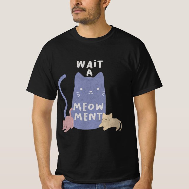 Vänta ett Meow T-Shirt (Framsida)