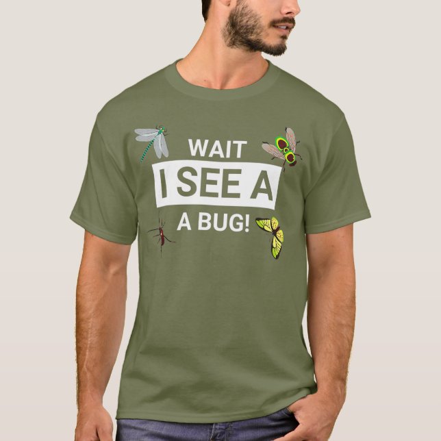 Vänta i Se en Kryp-entomololog T Shirt (Framsida)