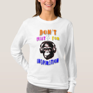 Vänta inte på inspiration t shirt
