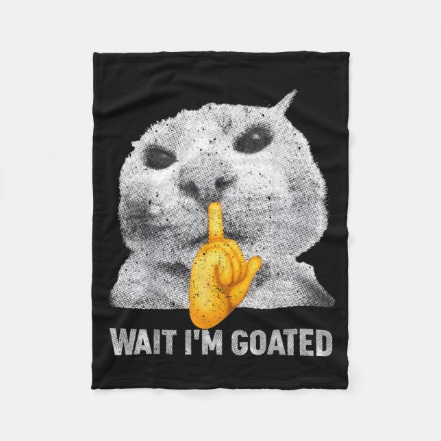 Vänta jag är Goated Katt Dumma Katter Meme Kostym  Fleecefilt (Framsidan)