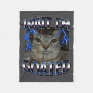 Vänta jag är Goated Katt Rolig Katt Meme Män Kvinn Fleecefilt