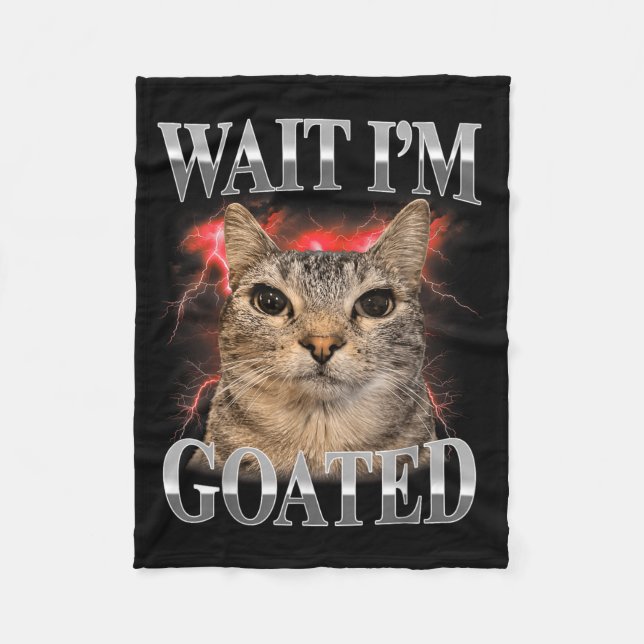 Vänta Jag Är Goated Katt Roligt Roligt Katt Meme M Fleecefilt (Framsidan)