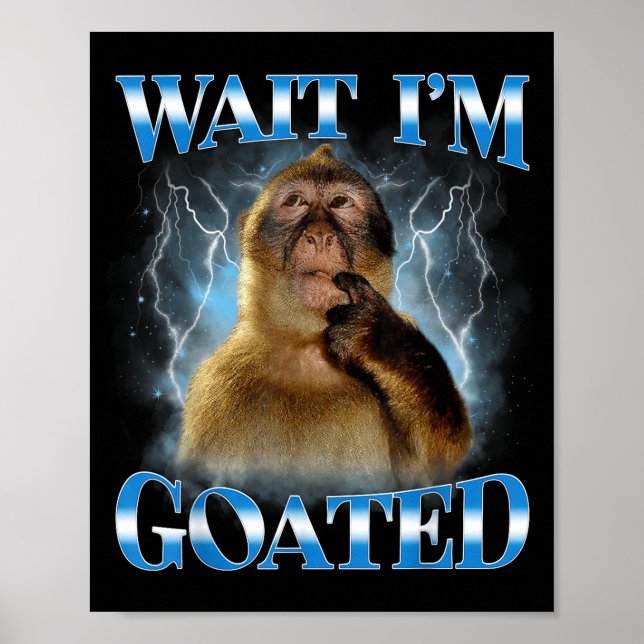 Vänta jag är Goated Roligt Tänkande Apa Meme Brain Poster (Framsidan)