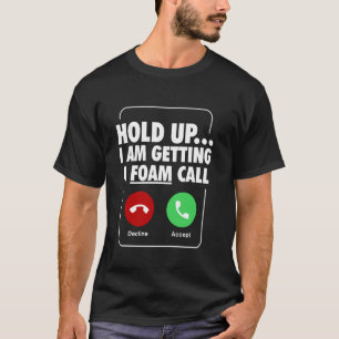 Vänta Jag Får Ett Skum Telefonsamtal T Shirt