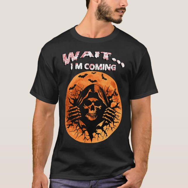 VÄNTA... JAG KOMMER | Grim Reaper Halloween Blood  T Shirt (Framsida)