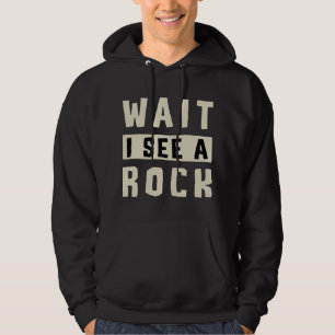 Vänta jag ser en sten samlare geologi geod jägare hoodie