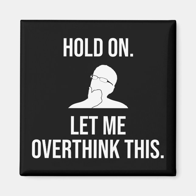 Vänta. Låt mig överfundera över detta Magnet (Framsidan)