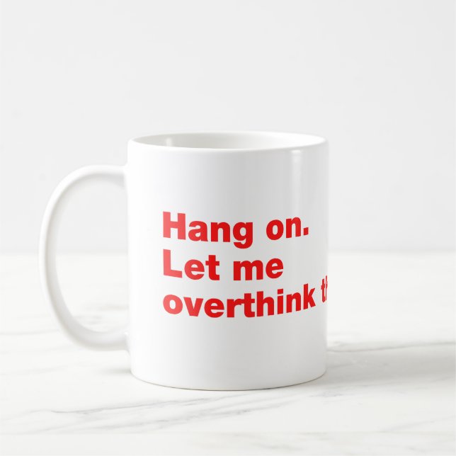 Vänta. Låt mig tänka över detta Kaffemugg (Vänster)