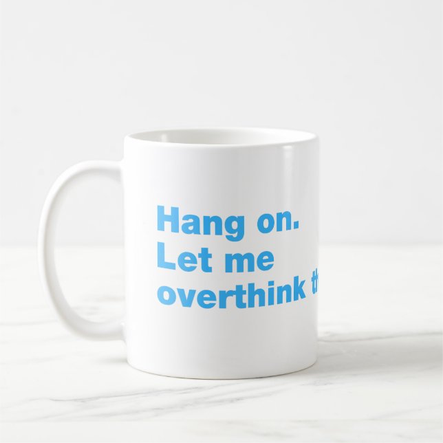 Vänta. Låt mig tänka över detta Kaffemugg (Vänster)