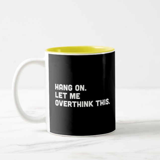 Vänta. Låt mig tänka över detta tvåtonkaffe mugg (Vänster)
