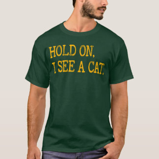 Vänta lite, jag ser katt Roliga kattälskare Sarcas T Shirt
