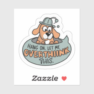 Vänta lite. Låt mig tänka över detta. Fäst Klistermärken