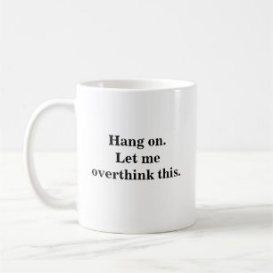 vänta lite så jag kan fundera trendigt coola intro kaffemugg