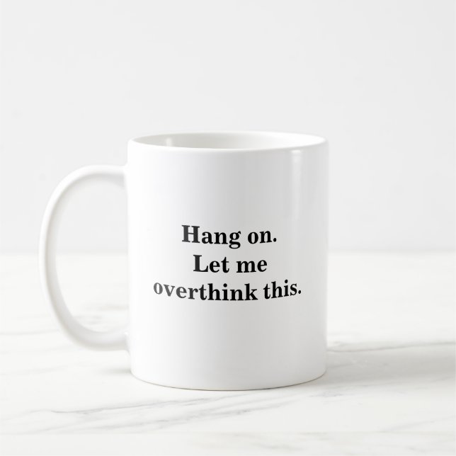 vänta lite så jag kan fundera trendigt coola intro kaffemugg (Vänster)
