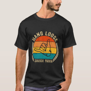 Vänta Loose Shaka Brah Hand Sign Surfer S Surfing  T Shirt