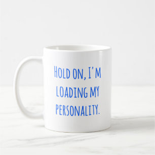 Vänta Medans Jag Laddar Min Personlighets Kopp, Ro Kaffemugg