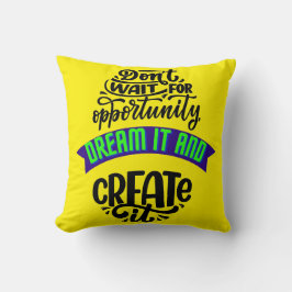 vänta på att affärsmöjligheten drömmer om den och  kudde