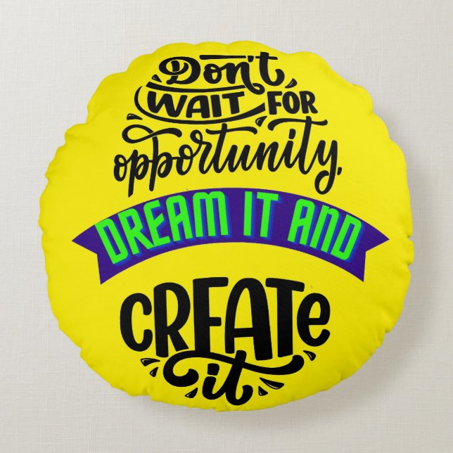 vänta på att affärsmöjligheten drömmer om den och  rund kudde (Framsidan)