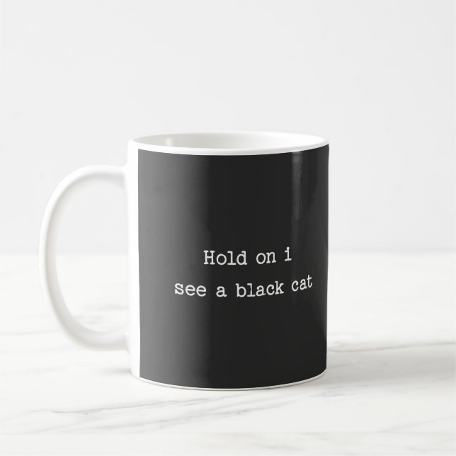 Vänta på att jag ser en svart katt kaffemugg (Vänster)