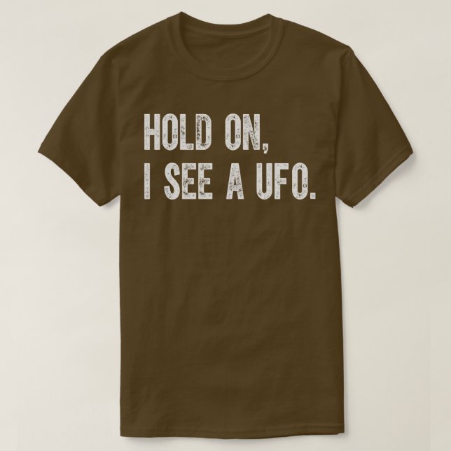 Vänta på att jag ser en Ufo T Shirt (Design framsida)