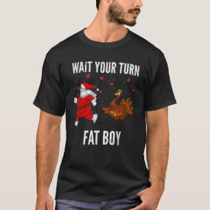 Vänta på din Tjock Boy Funny Santa Turkey Thanksgi T Shirt